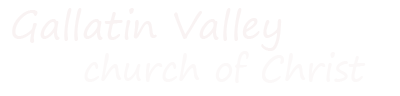 Gallatin Valley church of Christ